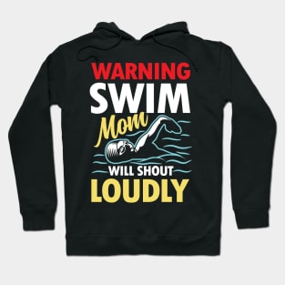 Warning Swim Mom Will Shout Loudly Hoodie